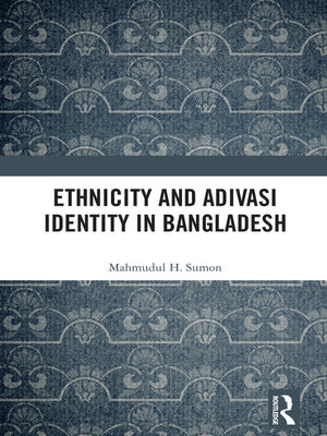 cover image of Ethnicity and Adivasi Identity in Bangladesh
